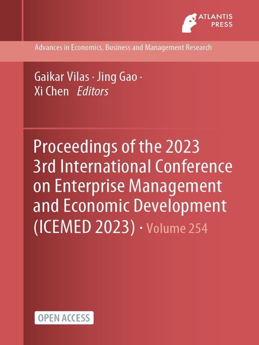 Title details for Proceedings of the 2023 3rd International Conference on Enterprise Management and Economic Development (ICEMED 2023) by Gaikar Vilas - Available